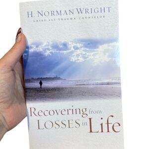 Book: recovering from losses in life, by H Norman Wright
